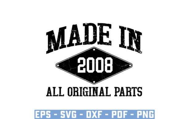 Download Made in 2008 All Original Parts Svg - Premium Bundle