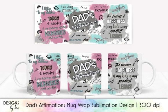 Download DAD Positive Affirmations Mug Wrap - Positive Collection
